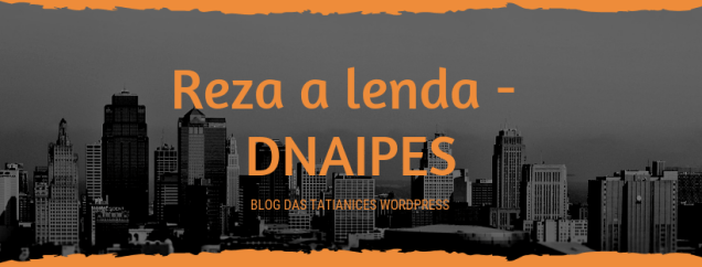Reza a lenda - DNAIPES