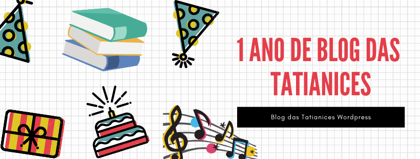 1 ano de blog das tatianices