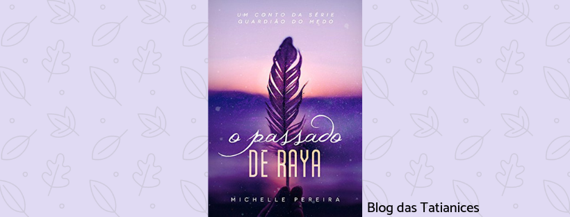 o passado de raya blog