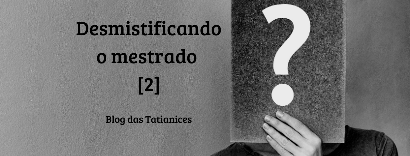 Desmistificando o mestrado [2]