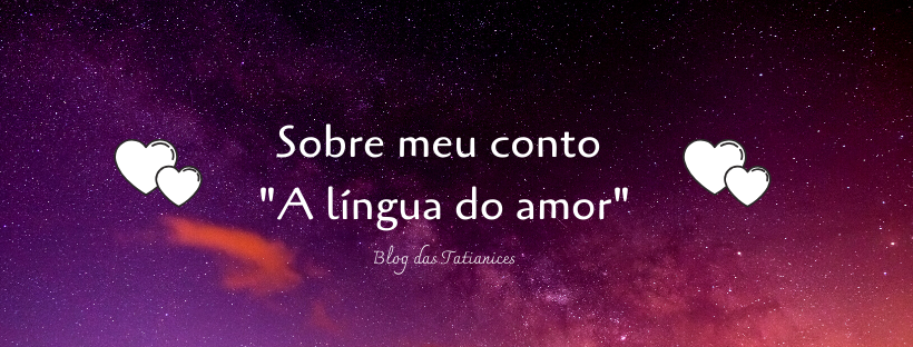 Sobre meu conto _A língua do amor_